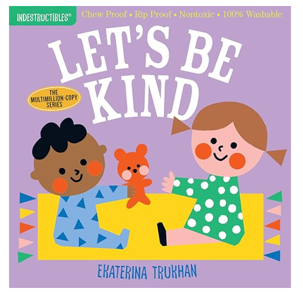 Indestructibles Let's Be Kind