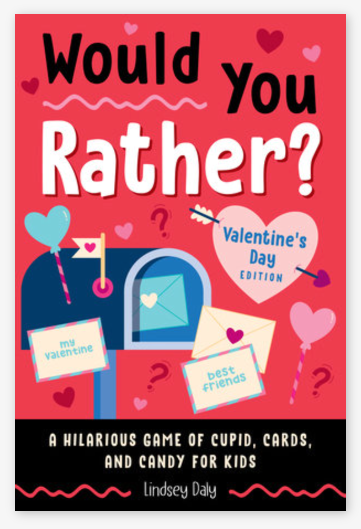 Would You Rather? Valentine's Day Edition