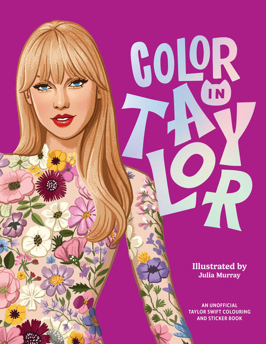 Color In Taylor: A Unofficial Taylor Swift Coloring and Sticker Books