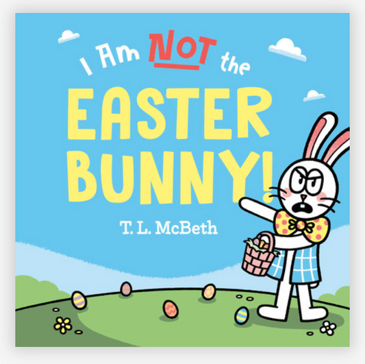 I Am Not the Easter Bunny!