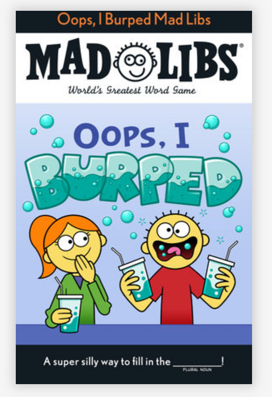Oops, I Burped Mad Libs
