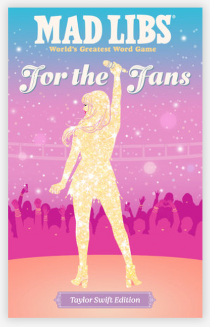 For the Fans: Taylor Swift Mad Libs