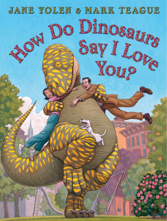 How Do Dinosaurs Say I Love You?