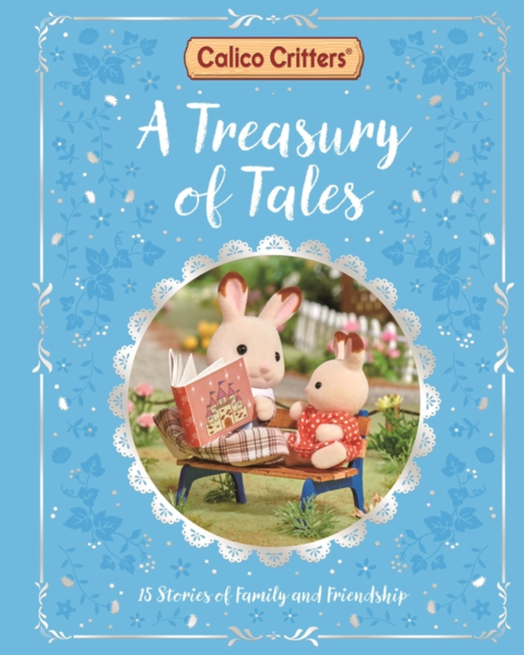 Calico Critters: A Treasury of Tales: 15 Stories of Family and Friends ...