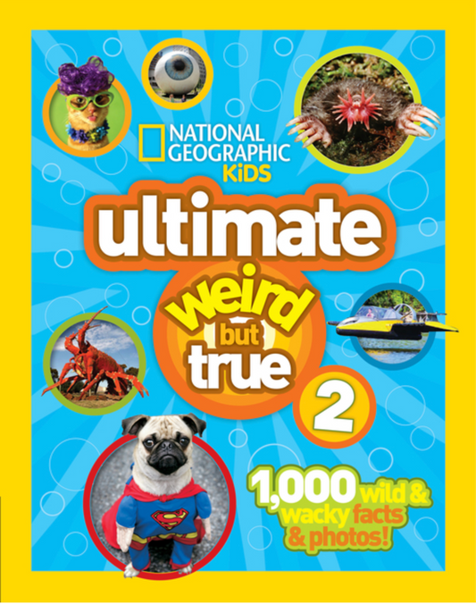National Geographic Kids Ultimate Weird But True #2